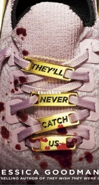 They'll Never Catch Us - Jessica Goodman - English
