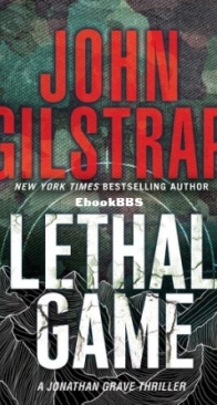 Lethal Game - Jonathan Grave 14 - John Gilstrap - English