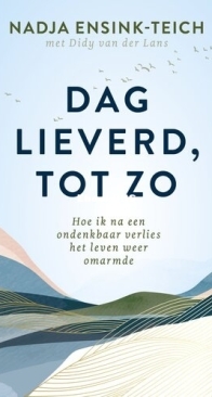 Dag Lieverd, Tot Zo - Nadja Ensink-Teich, Didy van der Lans - Dutch