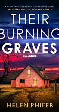 Their Burning Graves - Detective Morgan Brookes 8 - Helen Phifer - English