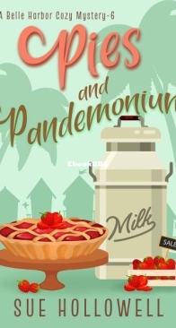 Pies and Pandemonium - A Belle Harbor Cozy Mystery 6 - Sue Hollowell - English