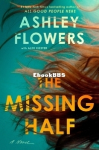 The Missing Half - Ashley Flowers, Alex Kiester - English