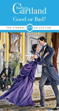 Good Or Bad? - Eternal Collection 274 - Barbara Cartland - English