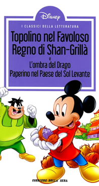 I Classici della Letteratura (2a edizione) 40 - Topolino nel Favoloso Regno di Shan-Grillà - RCS 2013 - Italian