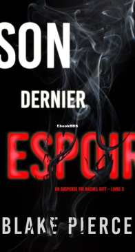 Son Dernier Espoir - Un Suspense FBI Rachel Gift 3 - Blake Pierce - French