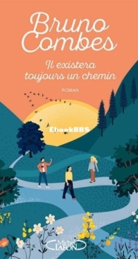 Il Existera Toujours Un Chemin - Bruno Combes - French
