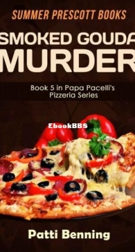 Smoked Gouda Murder - Papa Pacelli's Pizzeria Mystery 05 - Patti Benning - English
