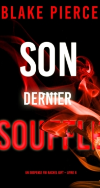Son Dernier Souffle - Un Suspense FBI Rachel Gift 6 - Blake Pierce - French