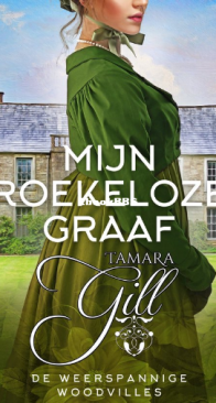 Mijn Roekeloze Graaf- De Weerspannige Woodvilles 07 - Tamara Gill - Dutch