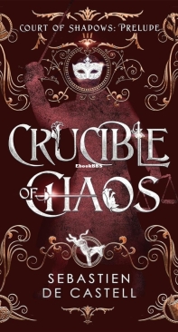 Crucible of Chaos - Crucible of Chaos 0.5 - Sebastien de Castell - English