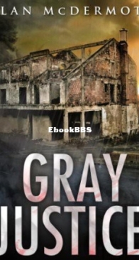 Gray Justice - Tom Gray 1 - Alan McDermott - English