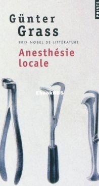 Anesthésie Locale -  Günter Grass - French
