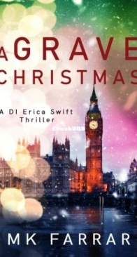 A Grave Christmas - DI Erica Swift Christmas Special - M. K. Farrar - English