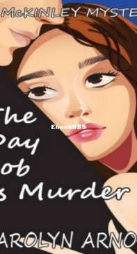 The Day Job is Murder - McKinley Mysteries 1 - Carolyn Arnold - English