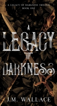 A Legacy of Darkness- J.M. Wallace-English