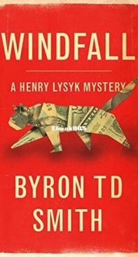 Windfall - A Henry Lysyk Mystery - Byron TD Smith - English