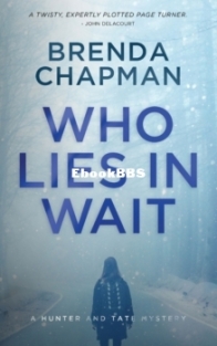 Who Lies in Wait - A Hunter and Tate Mystery 4 - Brenda Chapman - English