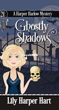 Ghostly Shadows - A Harper Harlow Mystery 21 - Lily Harper Hart -  English