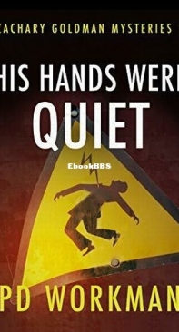 His Hands Were Quiet - Zachary Goldman Mysteries 02 - P. D. Workman - English