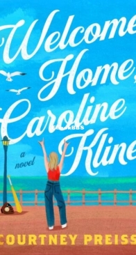 Welcome Home Caroline Kline - Courtney Preiss - English