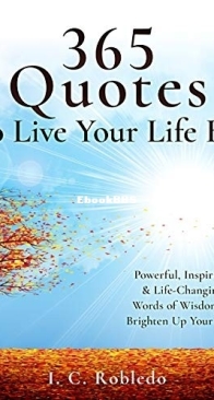 365 Quotes to Live Your Life - I.C. Robledo - English