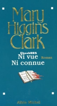 Ni Vue Ni Connue - Mary Higgins Clark - French