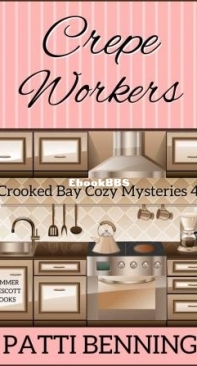 Crepe Workers - Crooked Bay Cozy Mysteries 04 - Patti Benning - English