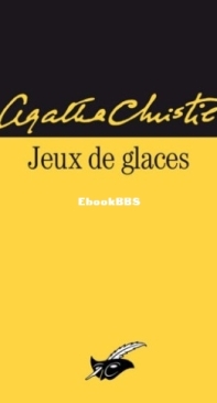 Jeux De Glaces - Miss Marple 06 - Agatha Christie - French