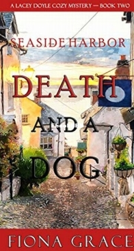Death and a Dog - A Lacey Doyle Cozy Mystery 2 - Fiona Grace - English
