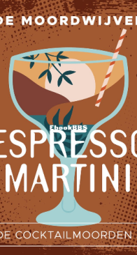 Espresso Martini - De Cocktailmoorden  2 - De Moordwijven - Ingrid Oonincx, Marlen Visser, Liesbeth van Kempen en Isa Maron - Dutch
