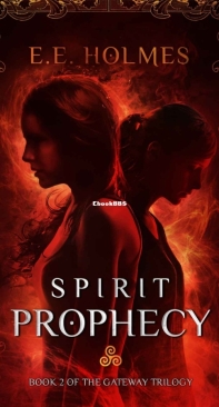 Spirit Prophecy - Gateway Trilogy 02 - E. E. Holmes - English