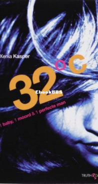 32C 1 Baby, 1 Moord en 1 Perfecte Man - Xenia Kasper - Dutch