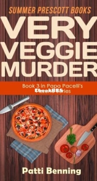 Very Veggie Murder - Papa Pacelli's Pizzeria Mystery 03 - Patti Benning - English