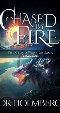 Chased By Fire - The Cloud Warrior Saga 1 - D. K. Holmberg - English
