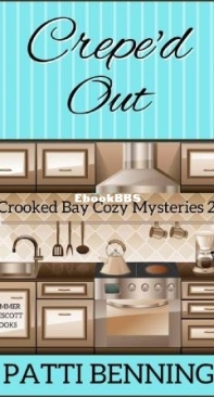 Crepe'd Out - Crooked Bay Cozy Mysteries 02 - Patti Benning - English