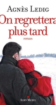 On Regrettera Plus Tard - Agnès Ledig - French