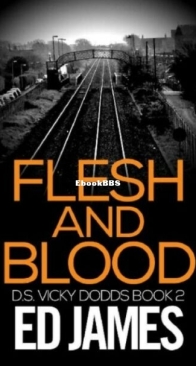 Flesh and Blood - DS Vicky Dodds 2 - Ed James - English