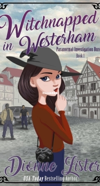 Witchnapped in Westerham - Paranormal Investigation Bureau Cozy Mystery 01 - Dionne Lister - English