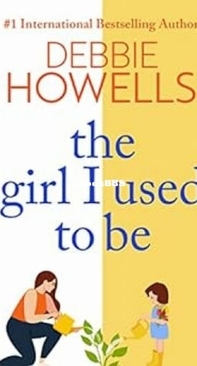 The Girl I Used To Be - Debbie Howells - English