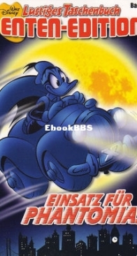 Lustiges Taschenbuch Enten-Edition 22 - Einsatz für Phantomias - Ehapa Verlag 2008 - German