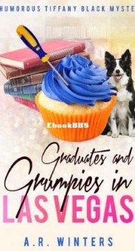 Graduates And Grumpies In Las Vegas - Tiffany Black Mystery 29 - A. R. Winters - English