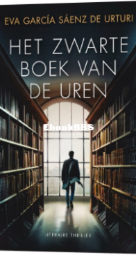 Het Zwarte Boek Van De Uren - Witte Stad 4 - Eva García Sáenz de Urturi - Dutch