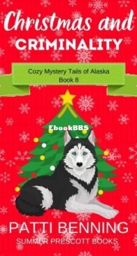 Christmas And Criminality - Cozy Mystery Tails of Alaska 08 - Patti Benning - English