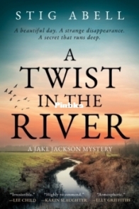 A Twist in the River - Jake Jackson 4 - Stig Abell - English