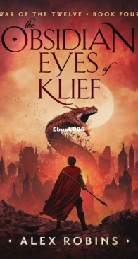 The Obsidian Eyes of Klief - War of the Twelve 4 - Alex Robins - English