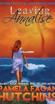 Leaving Annalise - Katie  and Annalise - What Doesn't Kill You 2 - Pamela Fagan Hutchins - English