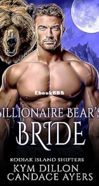 Billionaire Bear's Bride - Kodiak Island Shifters 01 - Candace Ayers - English