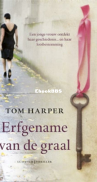 Erfgenaam Van De Graal - Tom Harper - Dutch