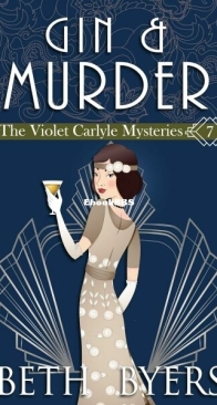 Gin and Murder - The Violet Carlyle Mysteries 7 - Beth Byers - English