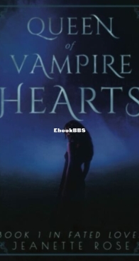 Queen Of Vampire Hearts - Fated Loves 1 - Jeanette Rose - English